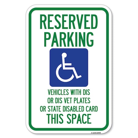 Signmission Reserved Parking Vehicles with Dis or Di Heavy-Gauge Aluminum Sign, 12" x 18", A-1218-22999 A-1218-22999